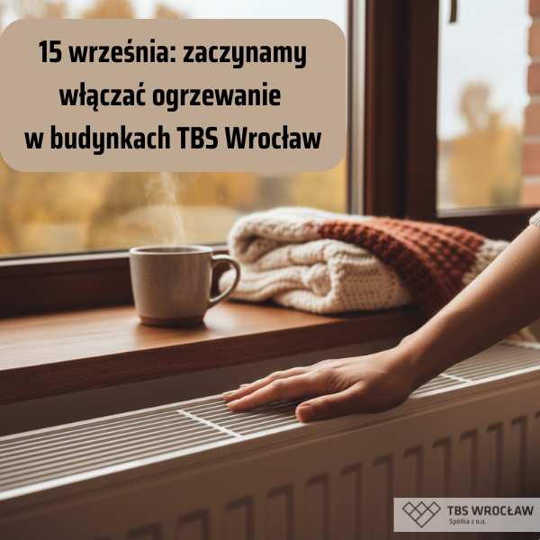 15 września 2025 r.: rozpoczynamy przygotowania infrastruktury TBS Wrocław do sezonu grzewczego